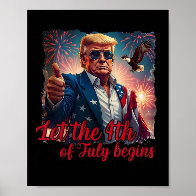 Låt fjärde juli börja rolig Trump amerikansk flagg Poster (Framsidan)