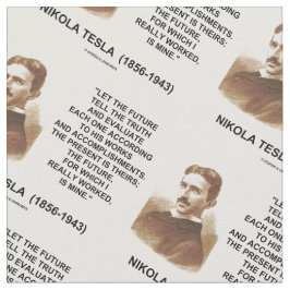Låt framtiden berätta det sanningsNikola Tesla Tyg