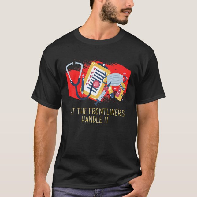 Låt frontlinjearbetare hantera medicinsk personal  t shirt (Framsida)