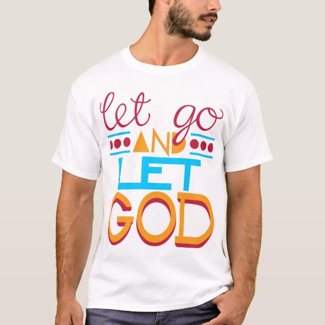 Låt gå och låt GUD T Shirt (Framsida)