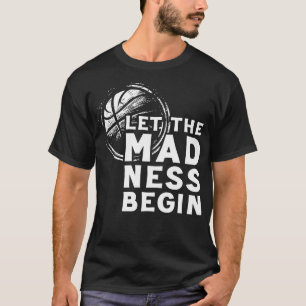 Låt Galenheta Basketball Fläkt Art börja T Shirt