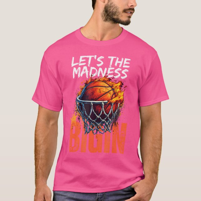 Låt Galenheta Basketboll börja T Shirt (Framsida)