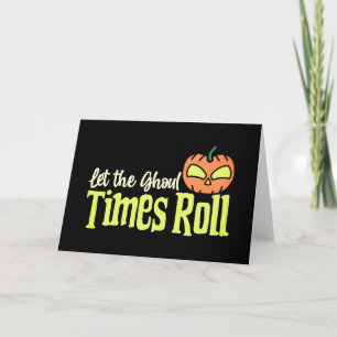 Låt Ghoul Times Roll - Roligt Neon Halloween Kort