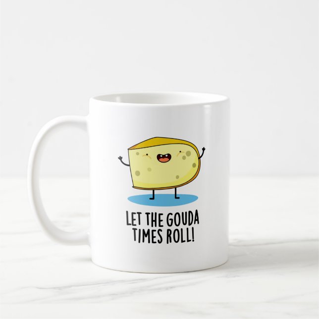 Låt Gouda Times roll Funny Cheese Pun Kaffemugg (Vänster)