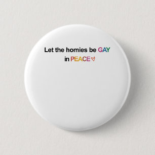 Låt Homies vara gay i fred Lgbt Knapp