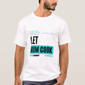 Låt honom koka - Modern mästardesign T Shirt
