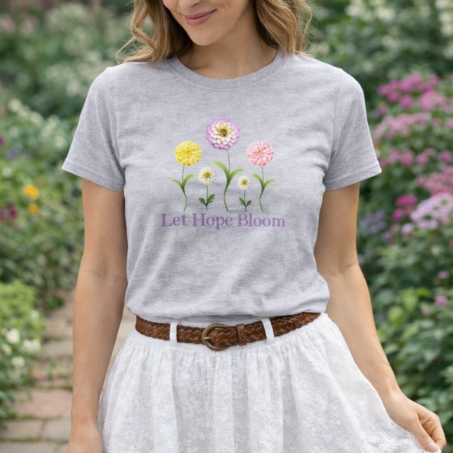 Låt Hoppet Blomma Blommande Zinnia Inspirerande Vå T Shirt (Let Hope Bloom Pretty Floral Spring Shirt)
