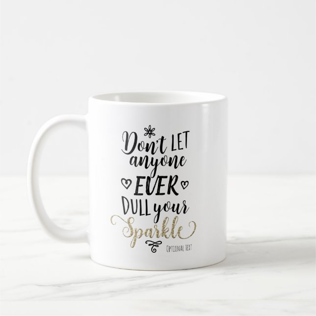 LÅT INGEN NÅGONSIN DÄMPA DIN GLANS Anpassad Kaffemugg (Vänster)