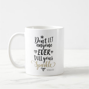 LÅT INGEN NÅGONSIN DÄMPAR DIN GLANS Custom Kaffemugg