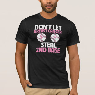 Låt inte bröstcancer stjäla 2nd baserar tee shirt