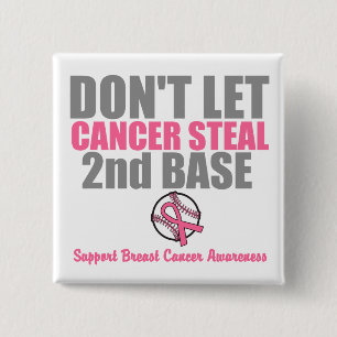 Låt inte cancerstölden understödja 2nd baserar knapp