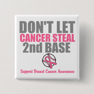 Låt inte cancerstölden understödja 2nd baserar knapp