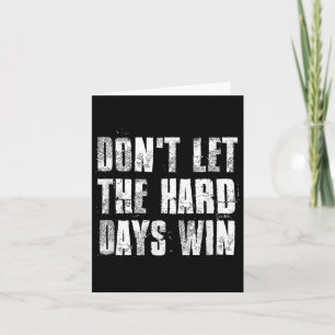 Låt inte de hårda dagarna vina Motivational Gym Fi Kort
