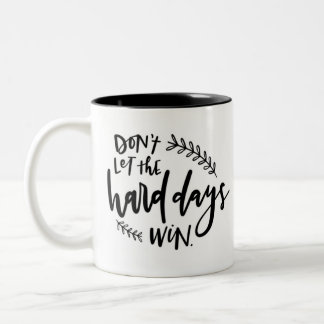 Låt inte de tuffa dagarna vandra kaffe Mugg