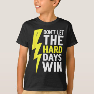 Låt inte de tuffa dagarna vinna Inspirerande menta T Shirt