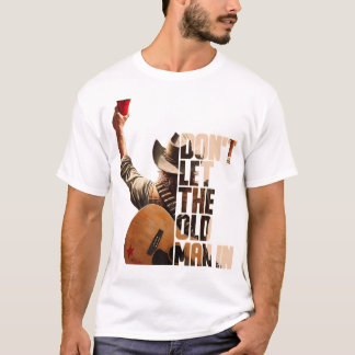 Låt inte den gamle komma in t shirt