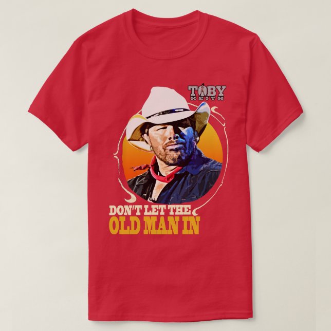 Låt inte den gamle mannen i Toby Keith Kids TShirt T Shirt (Design framsida)