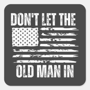 Låt inte den gamle mannen in Vintage amerikansk fl Fyrkantigt Klistermärke