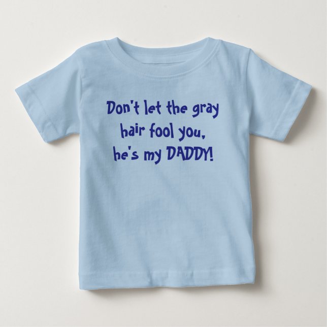 Låt inte den gråa hårdumbommen dig, honom är min t-shirt (Framsida)