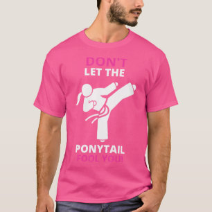 Låt inte den påvliga folen du Kung fu Taekwondo T Shirt