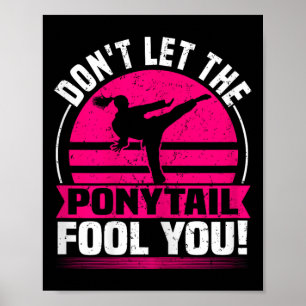 Låt inte den påvliga foolen du ynkliga Karate Girl Poster