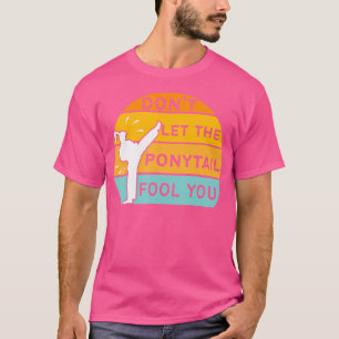 Låt inte den påvliga idioten du är, karate Girl T Shirt