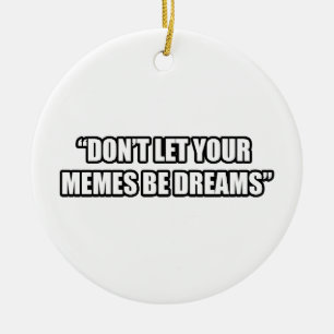 Låt inte din Memes vara drömmar Julgransprydnad Keramik