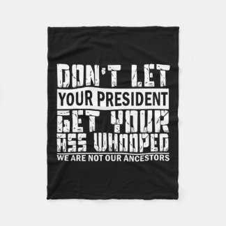 Låt inte din president få ditt liv fleecefilt