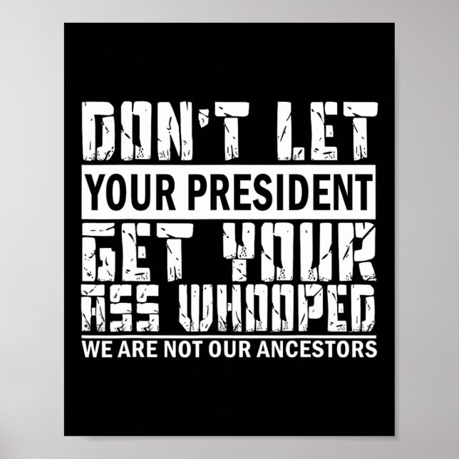 Låt inte din president få ditt liv poster (Framsidan)