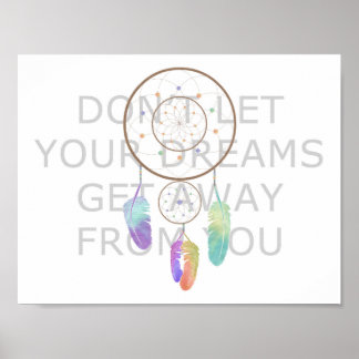 Låt inte dina drömmar komma bort från dig poster