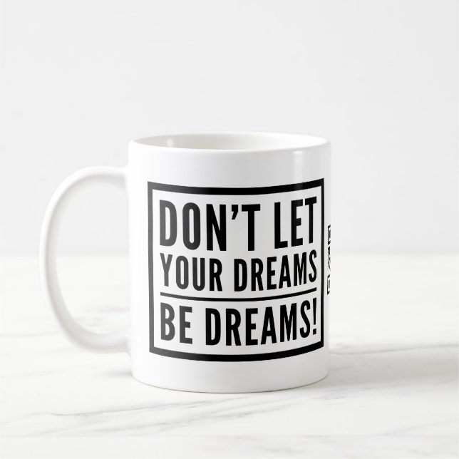 Låt inte dina drömmar vara den Motivational muggen Kaffemugg (Vänster)