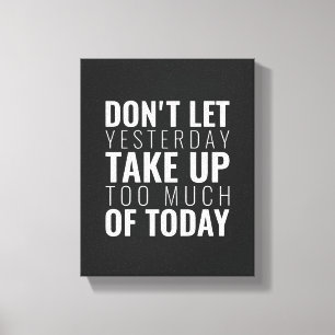 Låt inte gårdagen gå upp Inspirationsoffert Canvastryck