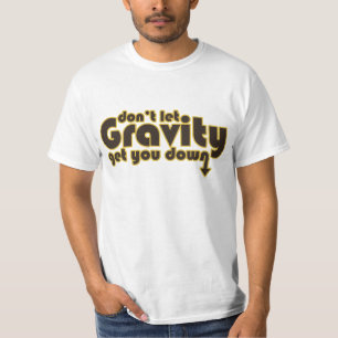 Låt inte Gravity få dig nere för Science Geeks Tee