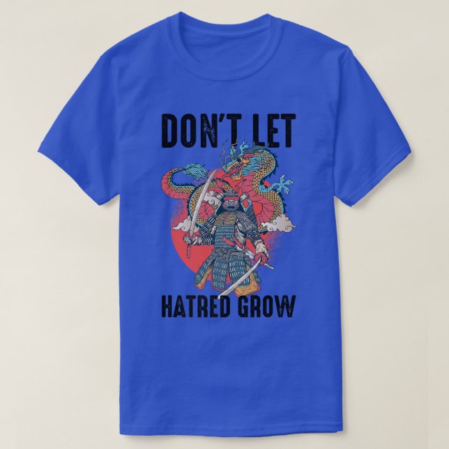 Låt inte Hatred Grow Anime Ninjas Manga Samurai T Shirt (Design framsida)