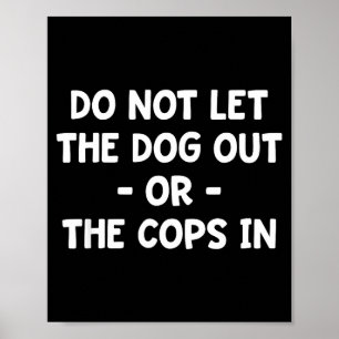 Låt inte hundarna ut eller polisen in, rolig, skäm poster