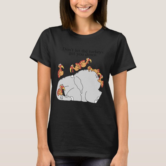 Låt inte kalkonerna få dig nere  t shirt (Framsida)