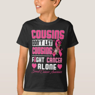 Låt inte kusiner kämpa mot bröstcancer Ensam Kvinn T Shirt