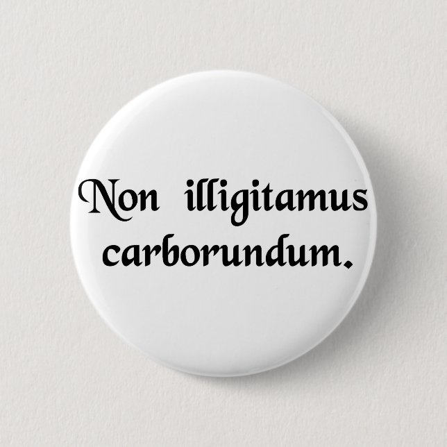 Låt inte oäktingarna mala dig ner knapp (Framsida)