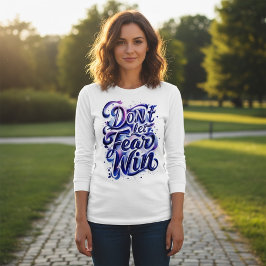 Låt inte rädslan segra t shirt