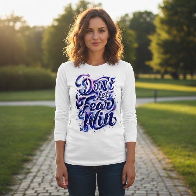 Låt inte rädslan segra t shirt (Skapare uppladdad)