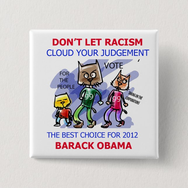Låt inte rasismmolnet din bedömning rösta Obama Knapp (Framsida)