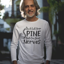 Låt inte ryggraden komma på nerverna Chiropraktic T Shirt