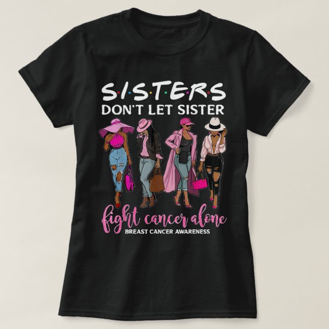 Låt inte syster bekämpa cancer Ensam bröstcancer T Shirt (Design framsida)