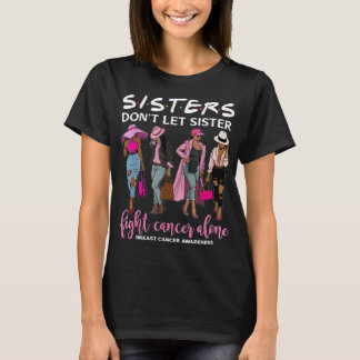 Låt inte syster bekämpa cancer Ensam bröstcancer T Shirt