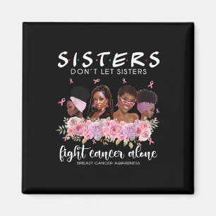 Låt inte systrar bekämpa cancer Ensam bröstcancer Magnet