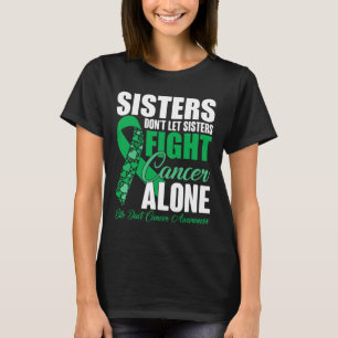 Låt inte systrarna bekämpa Ensam med cancer Bile D T Shirt