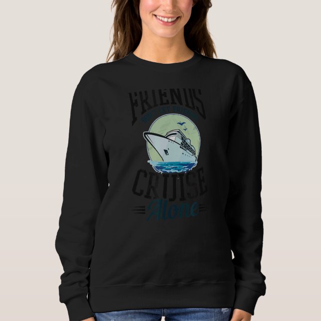 Låt inte vänner kryssa i Ensam för kryssningsventi T Shirt (Framsida)