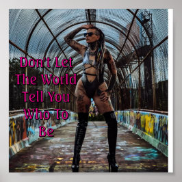 Låt Inte Världen Berätta Vem Du Ska Vara Poster