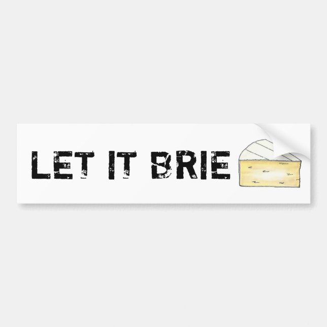 LÅT IT BRIE (BE) Funny Cheese Wedge Foodie Cooking Bildekal (Framsidan)