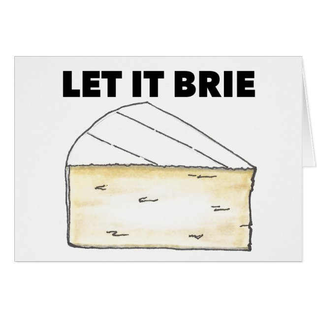 LÅT IT BRIE (BE) Funny Cheese Wedge Foodie Cooking Hälsningskort (Framsidan Horizontal)